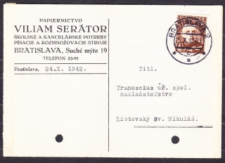SLOVENSKÝ ŠTÁT 1942, poštový lístok. PAPIERNICTVO, ŠKOLSKÉ A KANCELÁRSKE POTREBY, VILIAM SERÁTOR - BRATISLAVA.